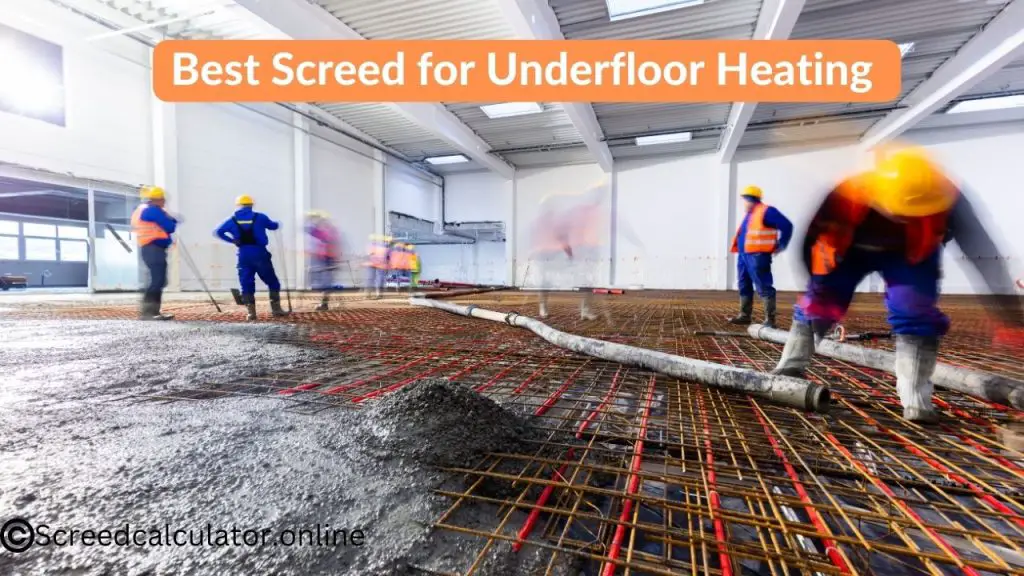 Best Screed for Underfloor Heating