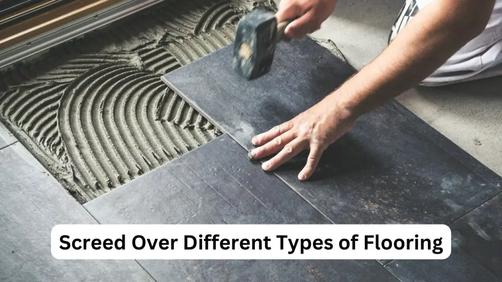 Screed Over Different Types of Flooring