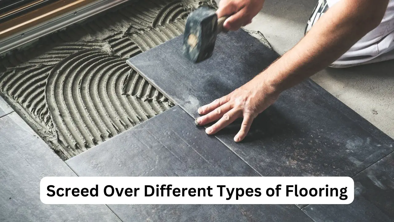 Can You Screed Over Different Types of Flooring? Answering Your FAQs [2024]